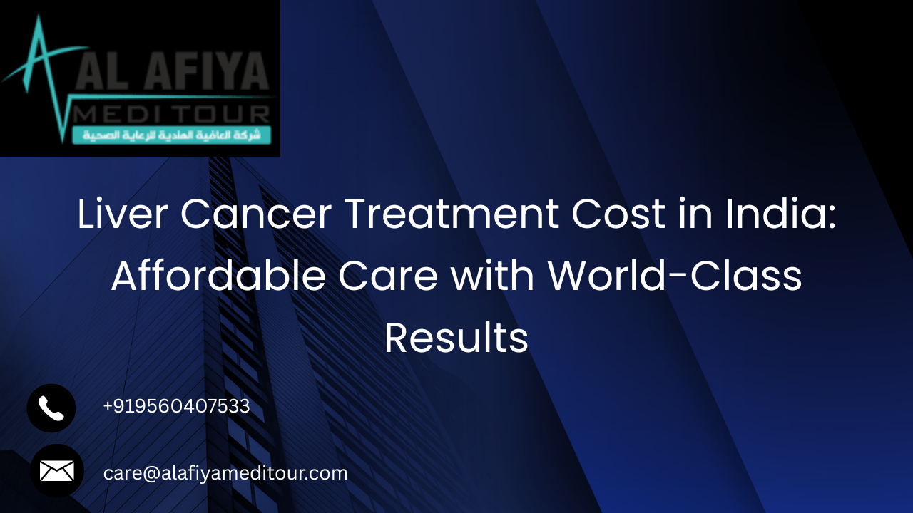 Liver Cancer Treatment Cost in India: Affordable Care with World-Class Results